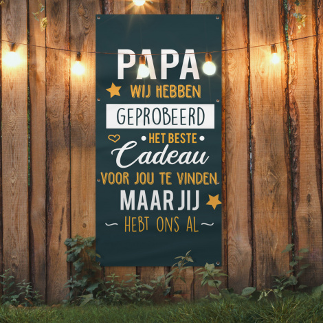 Tuinposter - Quotes - Papa - Spreuken - Papa jij hebt ons al - Staand-4