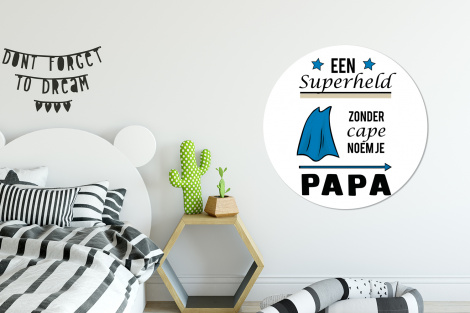 Muurcirkel - Papa - Quotes - Een superheld zonder cape noem je papa - Spreuken-2