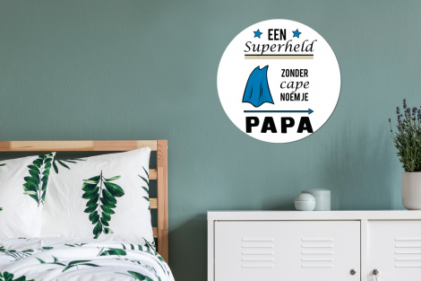 Muurcirkel - Papa - Quotes - Een superheld zonder cape noem je papa - Spreuken-4