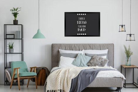 Poster met lijst - Spreuken - I have a hero I call him dad - Quotes - Vader - Liggend-4