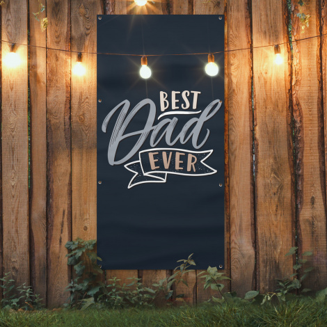 Tuinposter - Quotes - Papa - Best dad ever - Spreuken - Staand-4