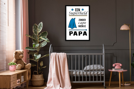 Poster met lijst - Papa - Quotes - Een superheld zonder cape noem je papa - Spreuken - Staand-3