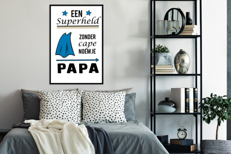 Poster met lijst - Papa - Quotes - Een superheld zonder cape noem je papa - Spreuken - Staand-4