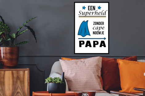 Poster met lijst - Papa - Quotes - Een superheld zonder cape noem je papa - Spreuken - Staand-2