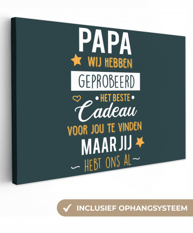Canvas - Quotes - Papa - Spreuken - Papa jij hebt ons al