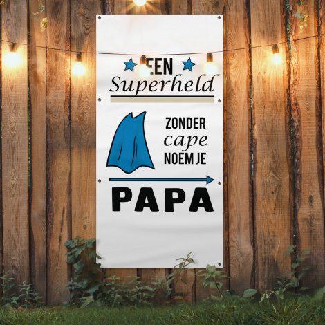 Tuinposter - Papa - Quotes - Een superheld zonder cape noem je papa - Spreuken - Staand-4