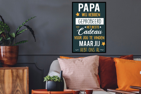 Poster met lijst - Quotes - Papa - Spreuken - Papa jij hebt ons al - Staand-2
