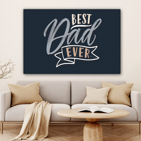 Canvas - Quotes - Papa - Best dad ever - Spreuken-4