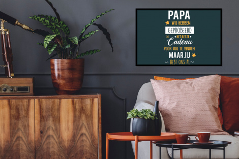 Poster met lijst - Quotes - Papa - Spreuken - Papa jij hebt ons al - Liggend-2