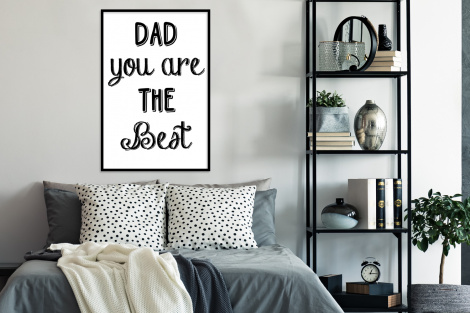 Poster met lijst - Quotes - Dad you are the best - Spreuken - Papa - Staand-4