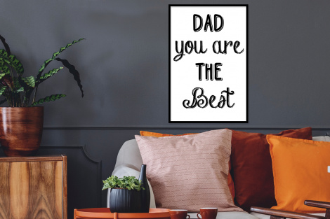 Poster met lijst - Quotes - Dad you are the best - Spreuken - Papa - Staand-2