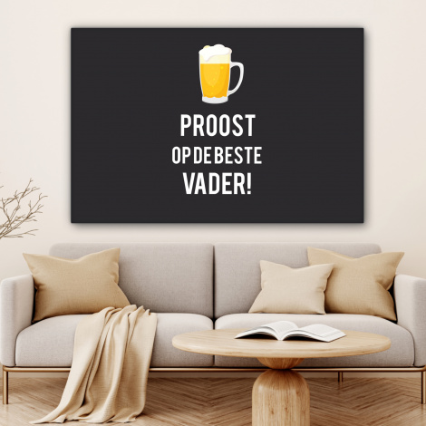 Canvas schilderij - Spreuken - Proost op de beste vader - Quotes - Papa-4