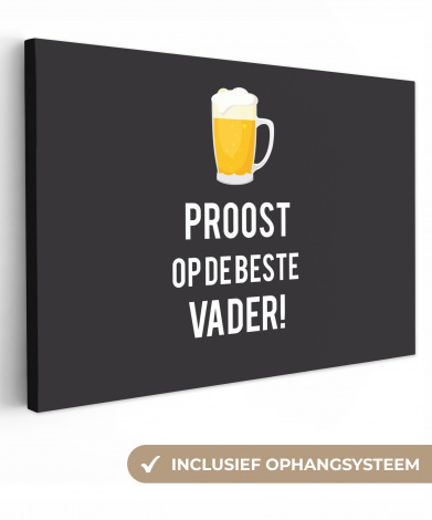 Canvas schilderij - Spreuken - Proost op de beste vader - Quotes - Papa