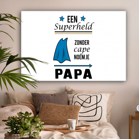 Canvas - Papa - Quotes - Een superheld zonder cape noem je papa - Spreuken-2