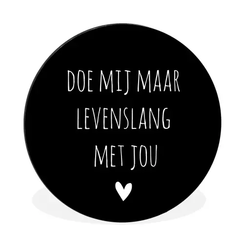 Quotes - Doe mij maar levenslang met jou - Spreuken Wandcirkel aluminium klein -3d