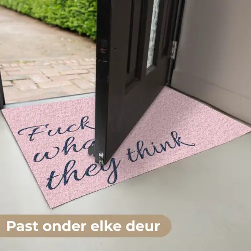 Fuck what they think - Roze - Minimalistisch Deurmat klein -USP_NL