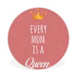 Spreuken - Every mom is a queen - Quotes - Mama Wandcirkel kunststof plaat 5mm dik klein -3d
