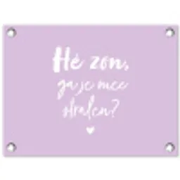 Quotes - Hé zon, ga je mee stralen? - Tekst - Zomer - Zon tuinposter los doek klein -3d