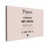 Spreuken - Quotes Mama Je Hebt Ons Al - Moederdag cadeau voor mama - Roze canvas 2cm klein -z3d
