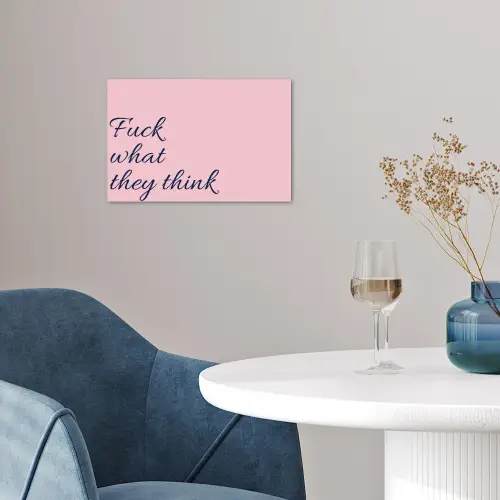 Fuck what they think - Roze - Minimalistisch poster papier klein -sfeer3