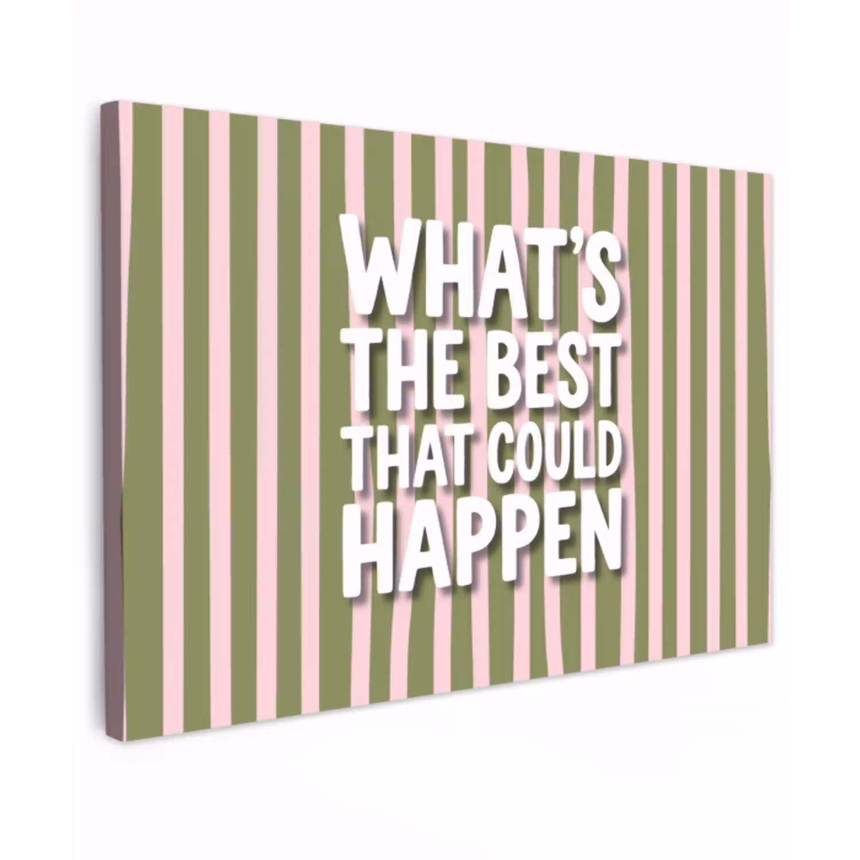 What's the best that could happen - Strepen - Groen - Roze Tuinposter op houten frame 2 cm dik klein -3d