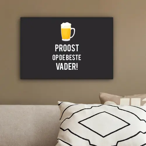 Spreuken - Proost op de beste vader - Quotes - Papa canvas 2cm klein -sfeer3