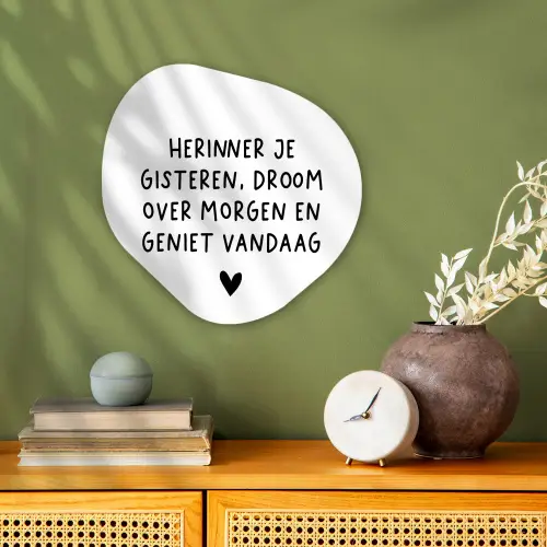 Spreuken - Herinner je gisteren droom over morgen en geniet vandaag - Quotes Wandcirkel Organisch Forex 3mm klein -sfeer2