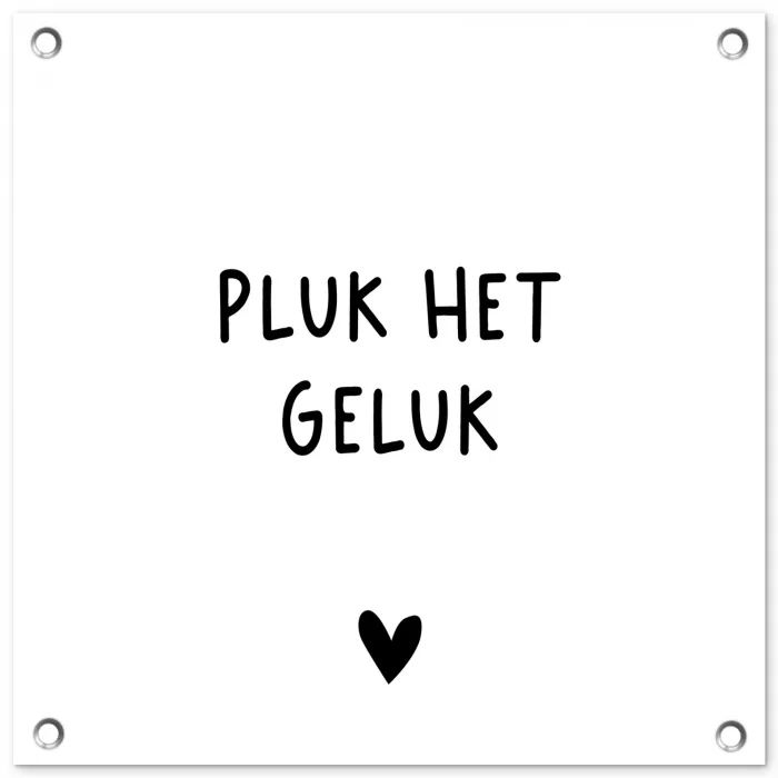 Quotes - Pluk het geluk - Spreuken tuinposter los doek klein -3d