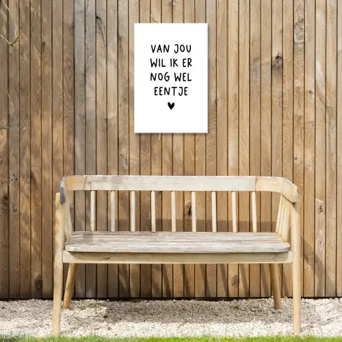 Van jou wil ik er nog wel eentje - Quotes - Spreuken Tuinposter op houten frame 2 cm dik klein -sfeer4