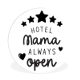 Spreuken - Hotel mama always open - Mama - Quotes Wandcirkel kunststof plaat 5mm dik klein -3d