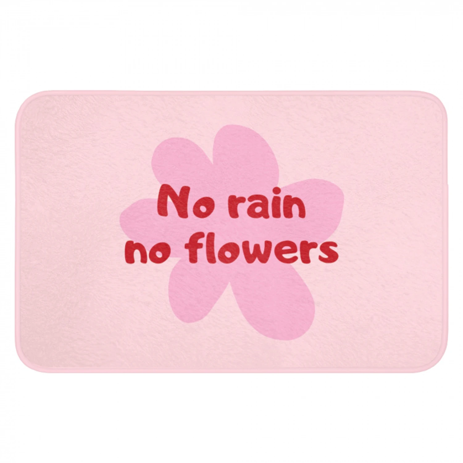 No rain no flowers - Bloem - Roze Badmat klein -3d