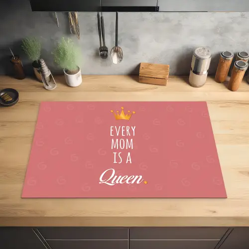 Spreuken - Every mom is a queen - Quotes - Mama Inductie beschermer vinyl 3mm klein -sfeer5