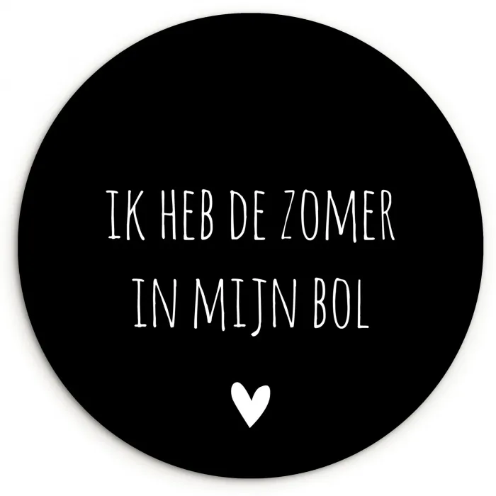 Quotes - Ik heb de zomer in mijn bol - André Hazes - Spreuken Wandcirkel kunststof plaat 5mm dik klein -3d