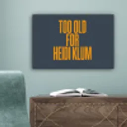 Too old for heidi klum - Geel - Blauw canvas 2cm klein -sfeer4