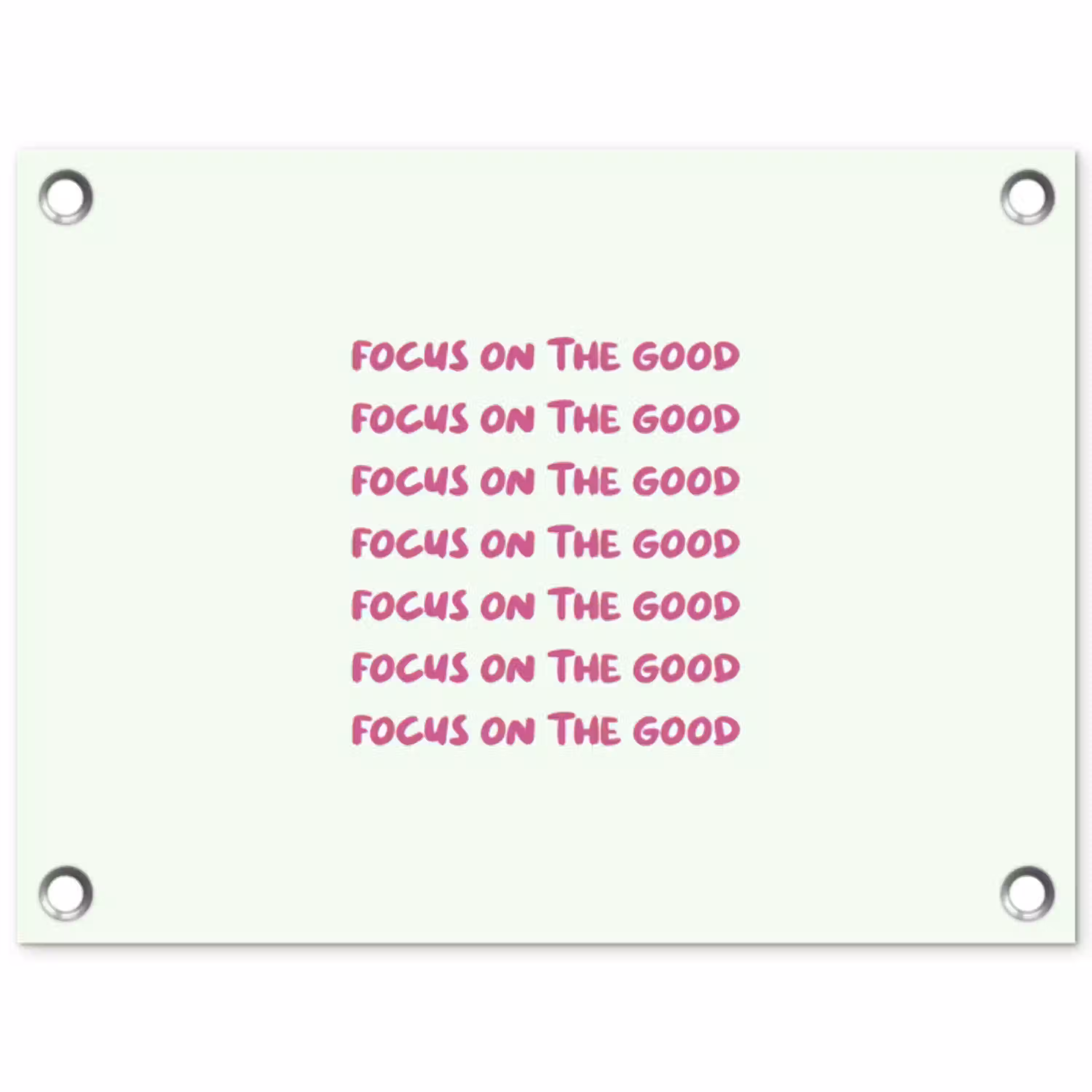 Focus on the good - Roze tuinposter los doek klein -3d