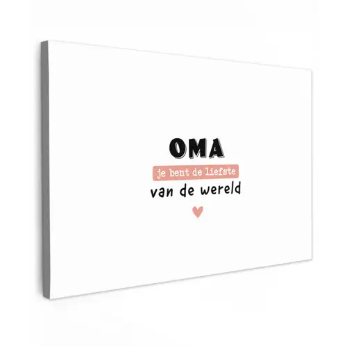 Quotes - Oma jij bent de liefste van de wereld - Spreuken - Oma canvas 2cm klein -z3d