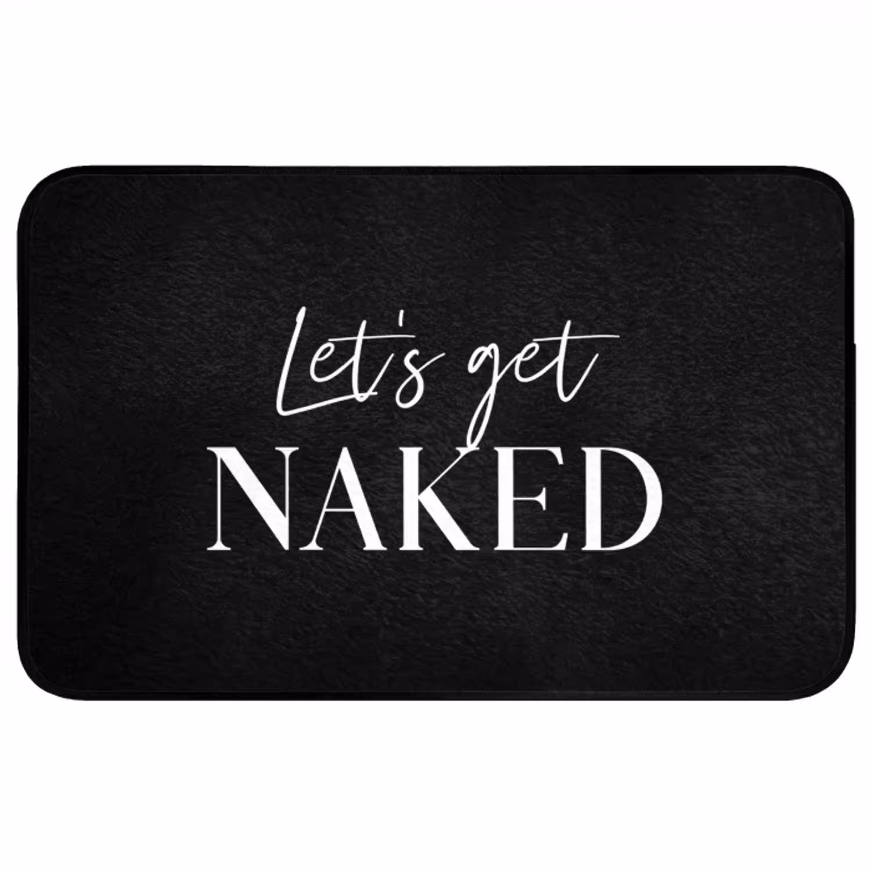 Quotes - Let's get naked - Zwart - Spreuk WCmat middel -3d