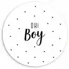 Quotes - Kind - Jongens - Oh! Boy - Spreuken Wandcirkel kunststof plaat 5mm dik klein -3d