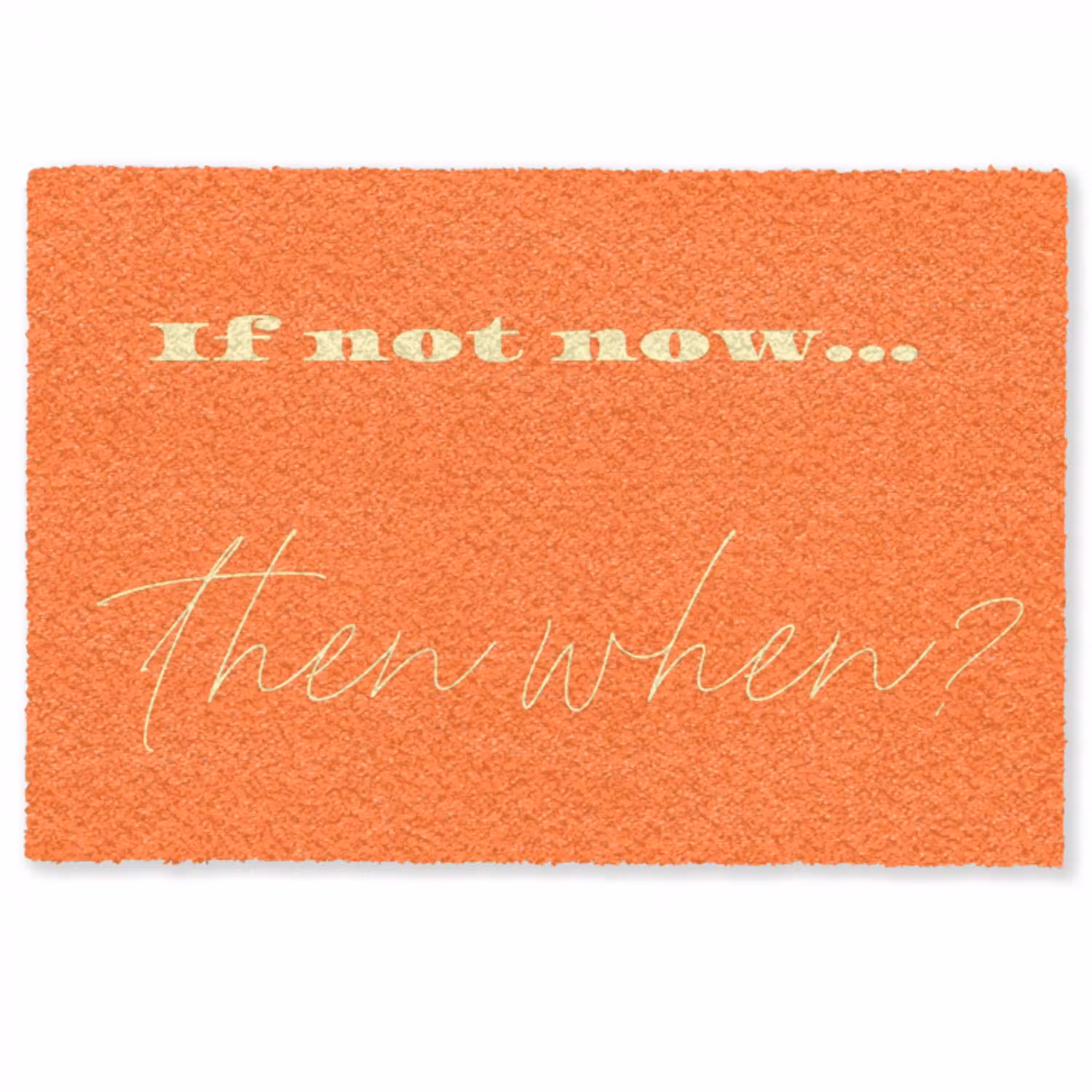 If not now then when - Oranje - Geel - Levendig Deurmat klein -zkaufland3d