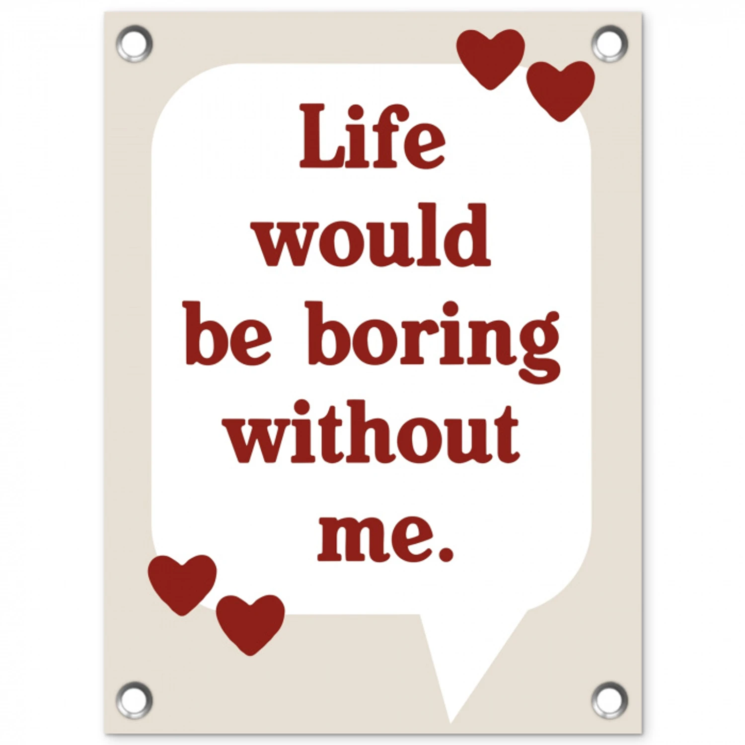 Quote - Tekstballon - Hartjes tuinposter los doek klein -3d