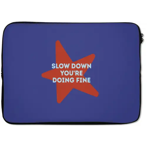 Slow down you're doing fine - Ster - Blauw laptophoes neopreen klein -zkaufland3dotto