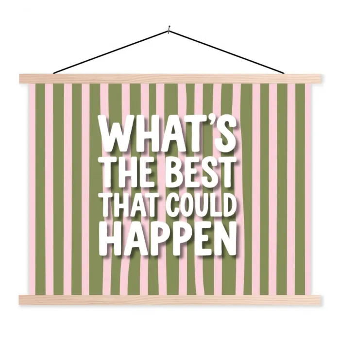 What's the best that could happen - Strepen - Groen - Roze textielposter latten blank klein -3d