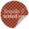 Tequila texted you - Glas - Vierkanten - Oranje Wandcirkel behangsticker klein -3d