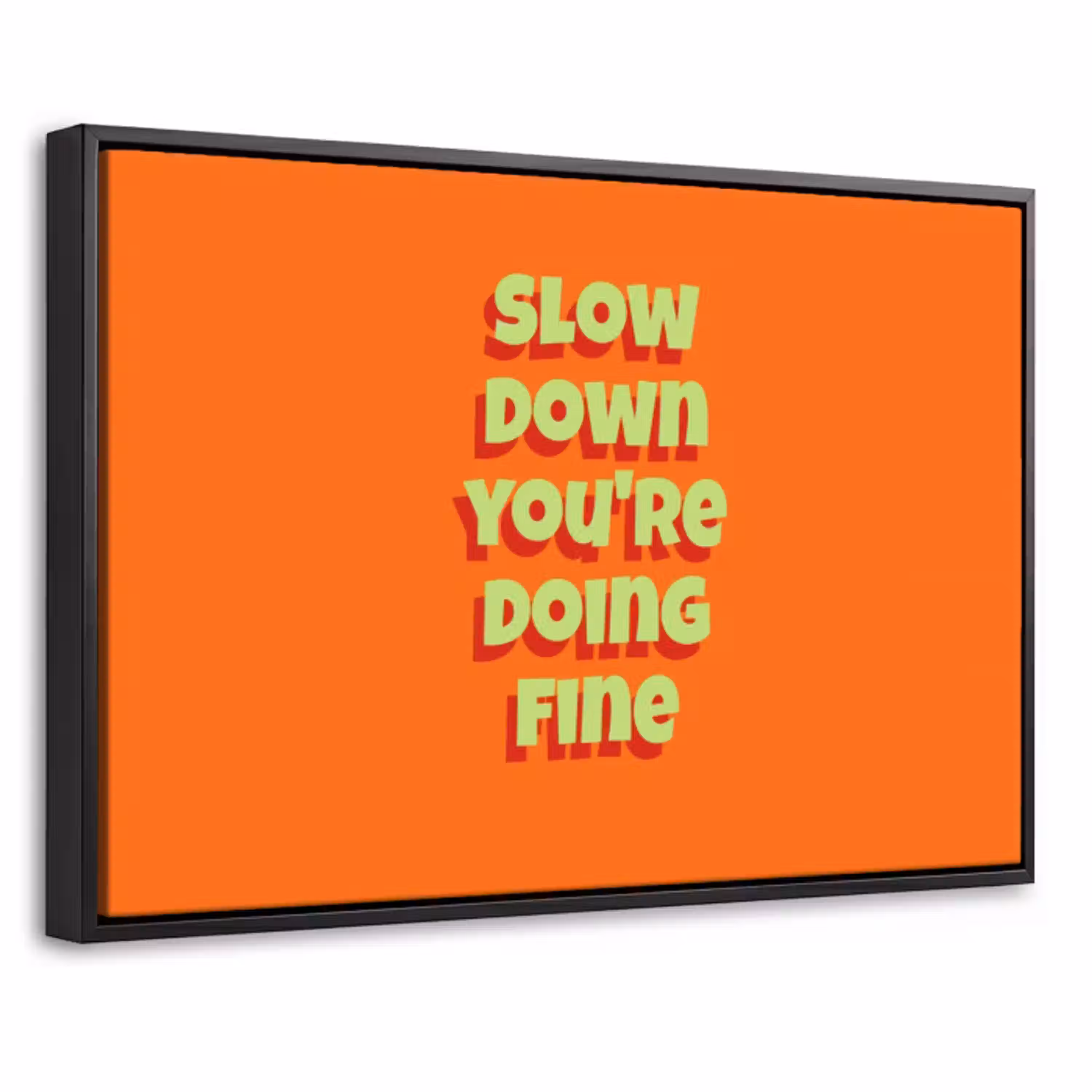 Slow down you're doing fine - Oranje - Simple Canvas met baklijst klein -threedimensional_3d_global