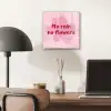 No rain no flowers - Bloem - Roze plexiglas 5mm klein -sfeer6