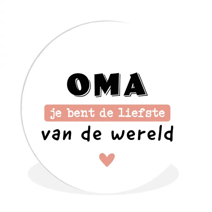 Quotes - Oma jij bent de liefste van de wereld - Spreuken - Oma Wandcirkel kunststof plaat 5mm dik klein -3d