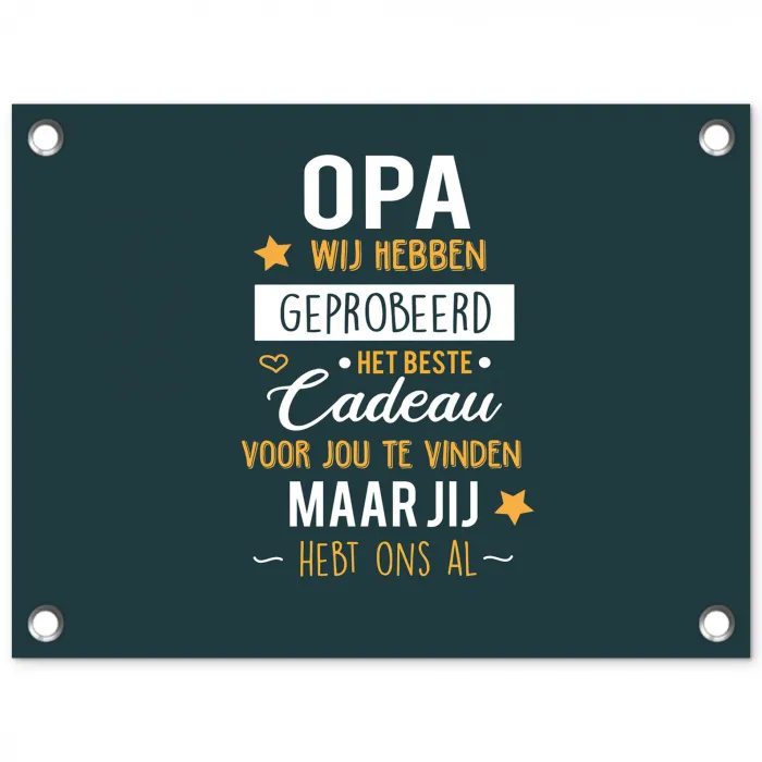 Spreuken - Opa jij hebt ons al - Quotes - Opa tuinposter los doek klein -3d
