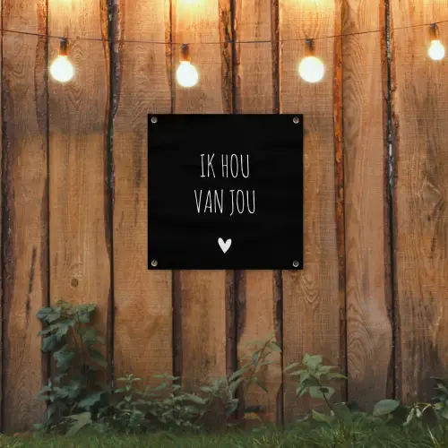 Ik hou van jou - Spreuken - Quotes tuinposter los doek klein -sfeer1