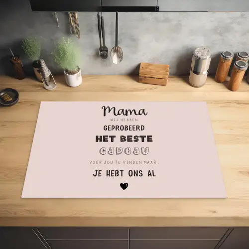 Spreuken - Quotes Mama Je Hebt Ons Al - Moederdag cadeau voor mama - Roze Inductie beschermer vinyl 3mm klein -sfeer5