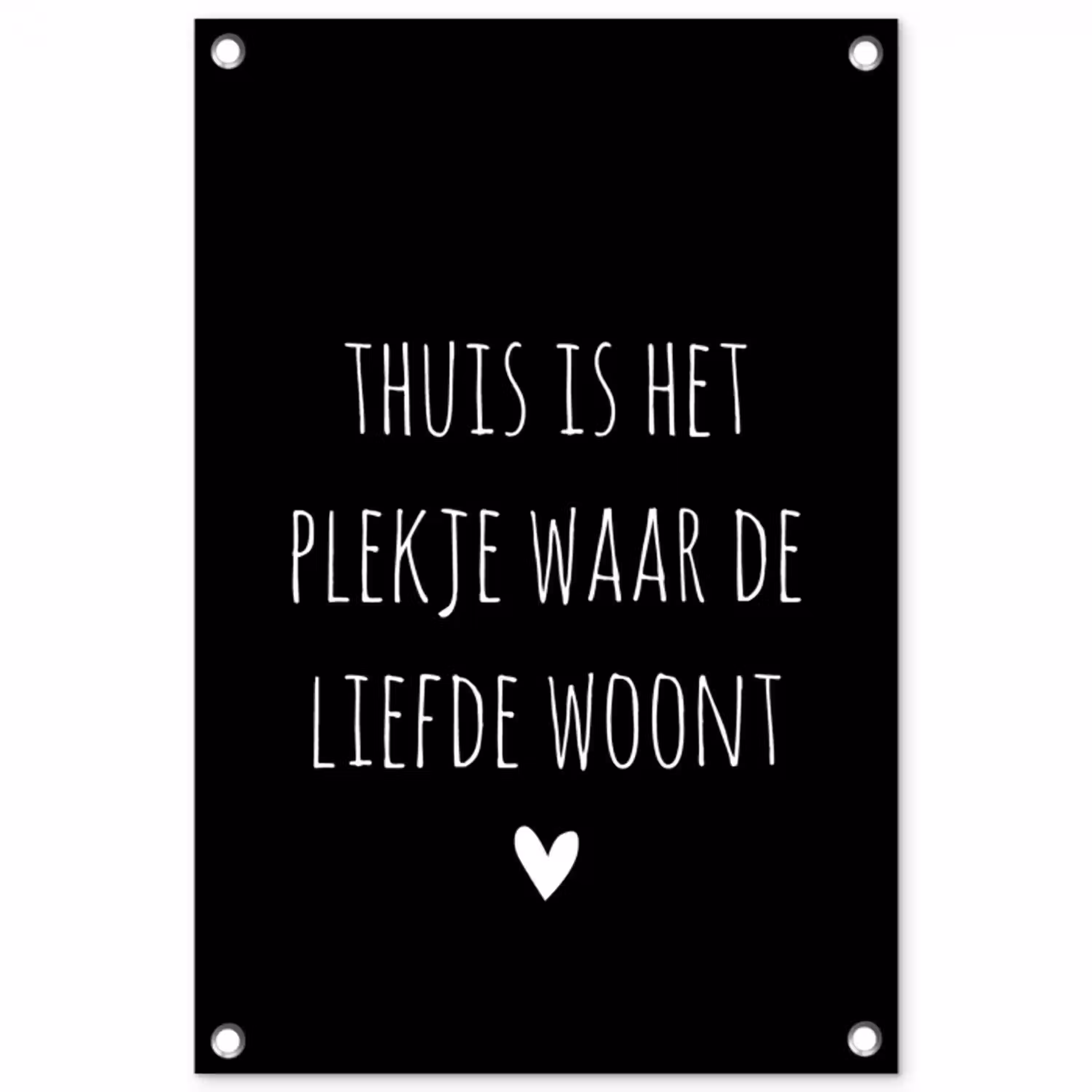 Quotes - Thuis is het plekje waar de liefde woont - Spreuken tuinposter los doek klein -3d